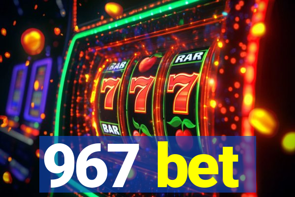 967 bet